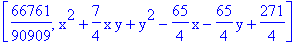 [66761/90909, x^2+7/4*x*y+y^2-65/4*x-65/4*y+271/4]